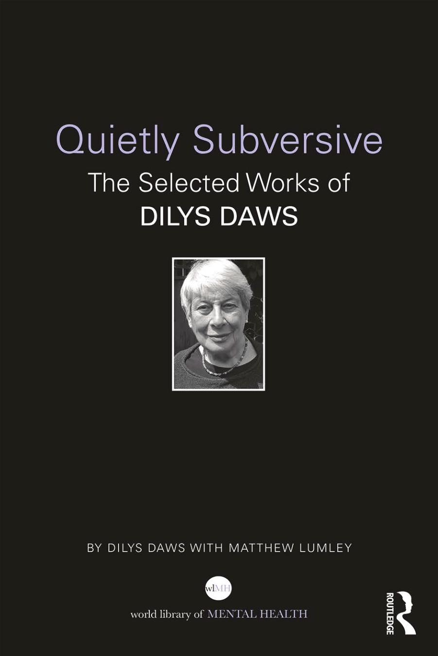 Quietly Subversive: The Selected Works of Dilys Daws by Dilys Daws Matthew Lumley