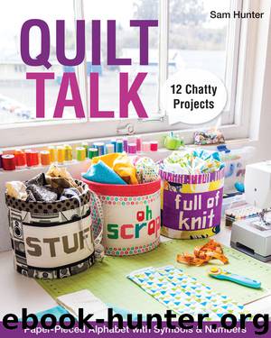 Quilt Talk by Sam Hunter