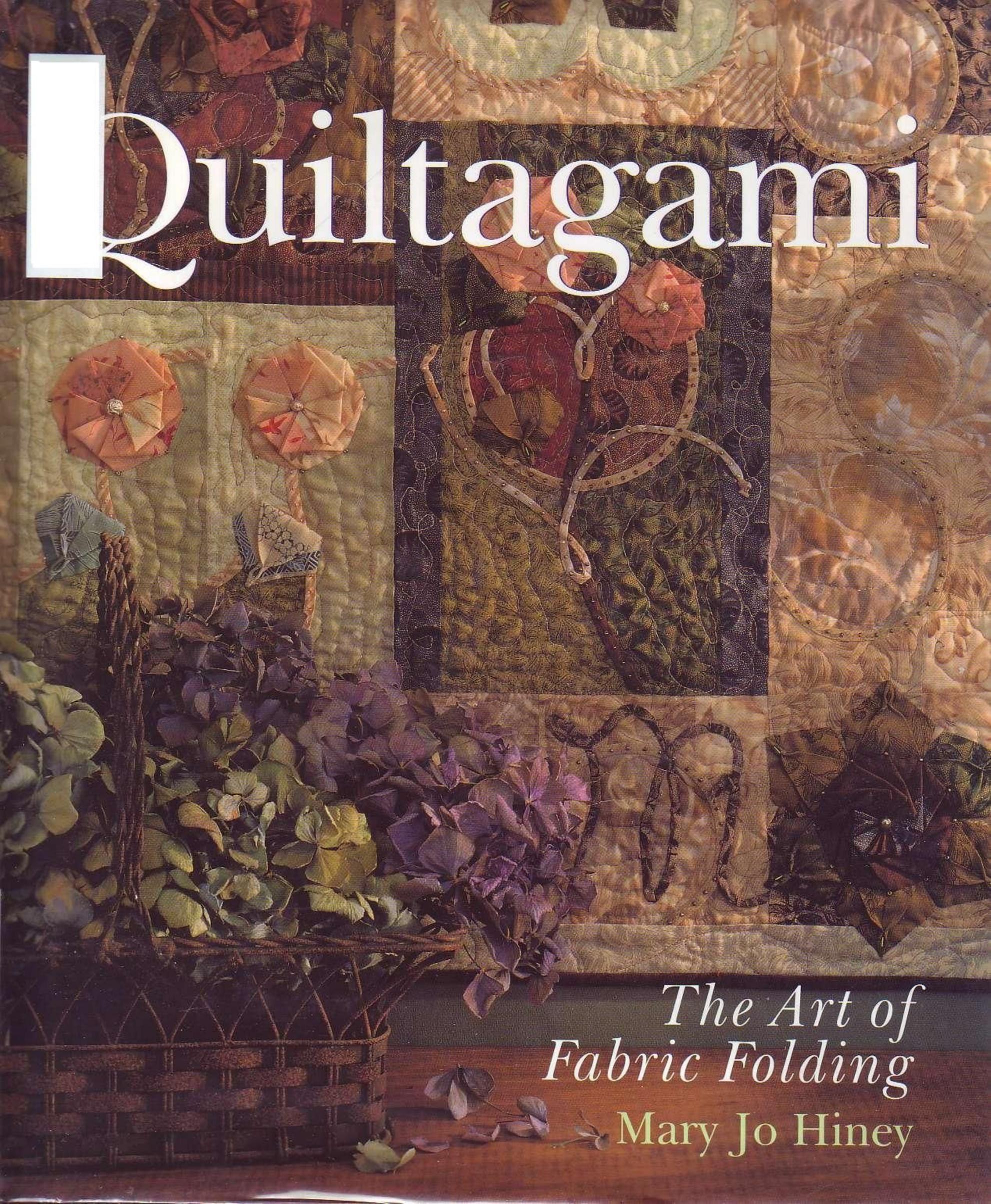 Quiltagami The Art of Fabric Folding by Unknown