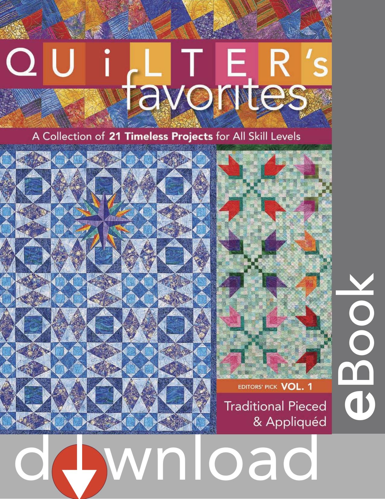 Quilter's Favorites--Traditional Pieced & Appliqued: A Collection of 21 Timeless Projects for All Skill Levels by Editors of C & T Publishing