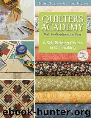 Quilters Academy Vol. 2 Sophomore Year: A Skill-Building Course in Quiltmaking (Quilter's Academy) by Harriet Hargrave