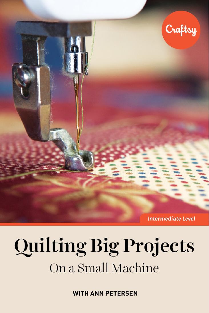Quilting Big Projects On a Small Machine by Ann Petersen