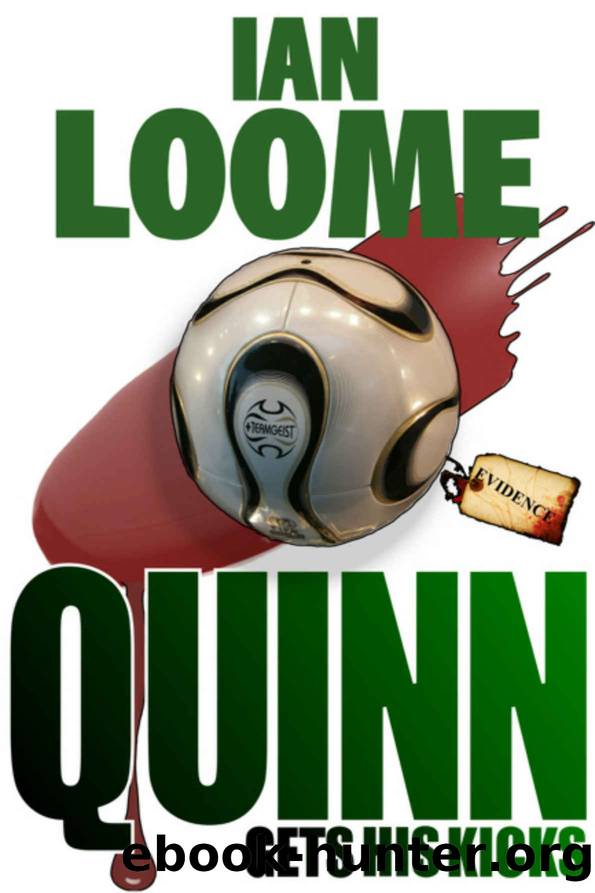 Quinn Gets His Kicks (Liam Quinn Mysteries Book 2) by Ian Loome