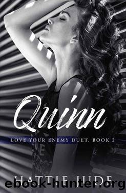Quinn: An Enemies-to-Lovers Romance (Love Your Enemy Duet Book 2) by Hattie Jude