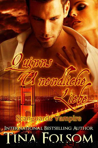 Quinns Unendliche Liebe (Scanguards Vampire - Buch 6) (German Edition) by Folsom Tina