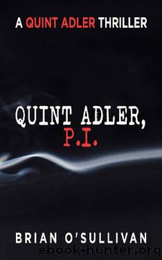 Quint Adler, P.I. (Quint Adler Thrillers Book 5) by Brian O'Sullivan