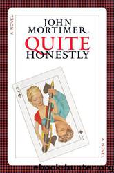 Quite Honestly by John Mortimer