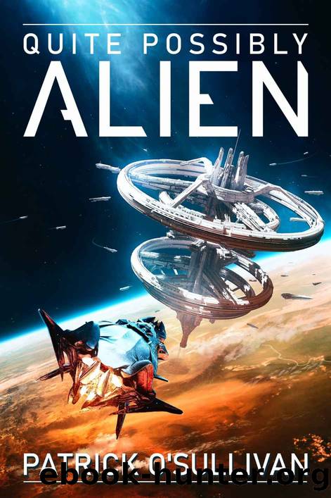 Quite Possibly Alien (Freeman Universe Book 1) by Patrick O'Sullivan