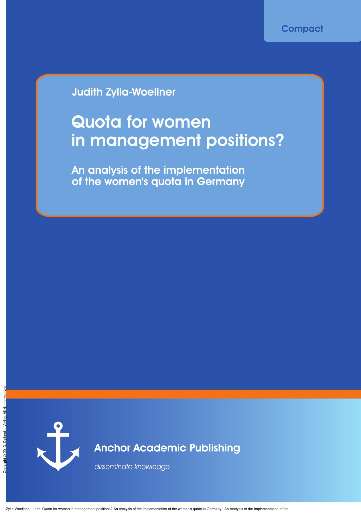 Quota for women in management positions? An analysis of the implementation of the women's quota in Germany: An Analysis of the Implementation of the Women's quota in Germany by Judith Zylla-Woellner