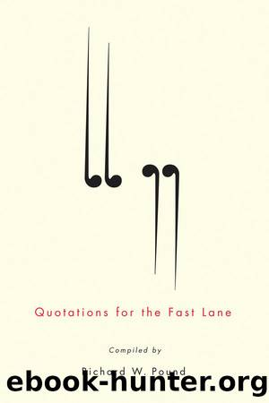Quotations for the Fast Lane by Pound Richard W.;