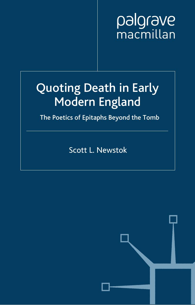 Quoting Death in Early Modern England: The Poetics of Epitaphs Beyond the Tomb (Early Modern Literature in History) by Scott L. Newstok
