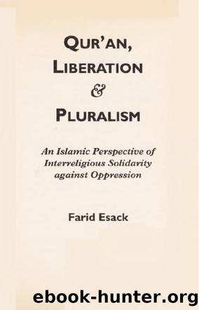 Qur'an, Liberation and Pluralism: An Islamic Perspective Of Interreligious Solidarity Against Oppression by Farid Esack
