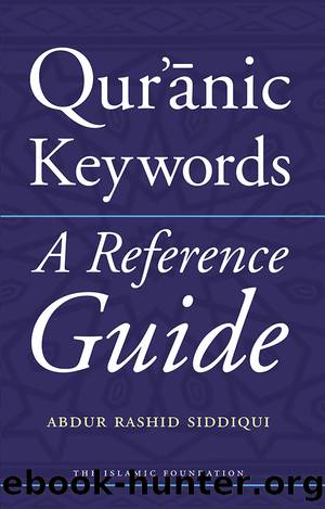 Qur'anic Keywords: A Reference Guide by Abdur Rashid Siddiqui
