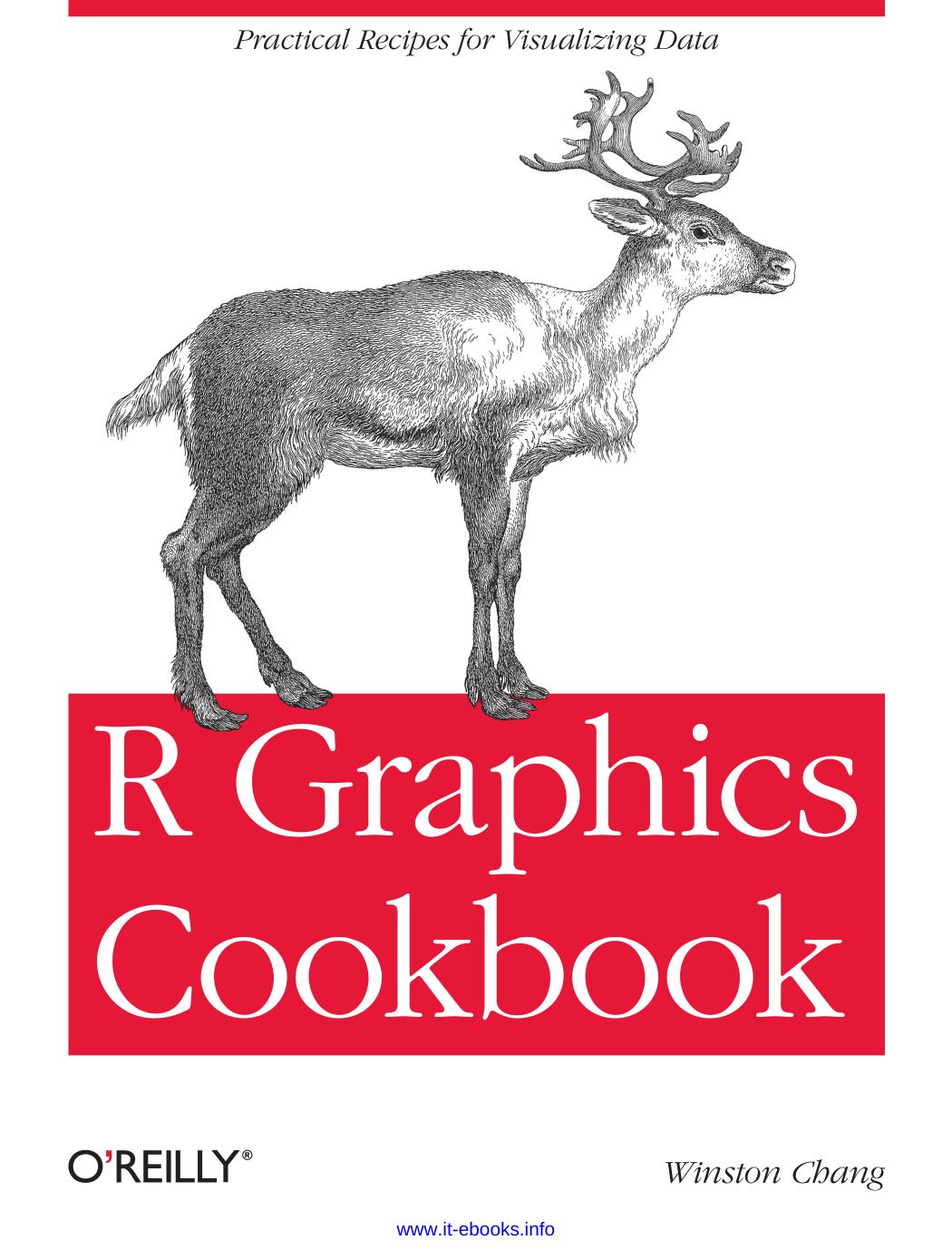 R Graphics Cookbook: Practical Recipes for Visualizing Data by Winston Chang