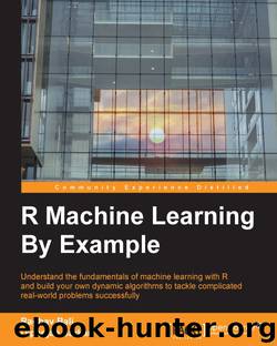 R Machine Learning By Example by Raghav Bali