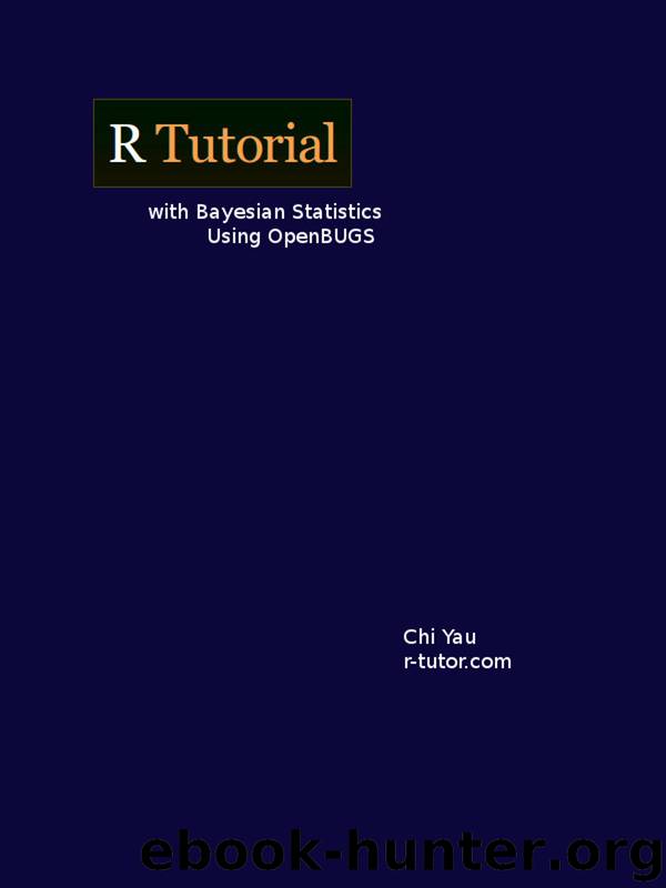 R Tutorial with Bayesian Statistics Using OpenBUGS by Yau Chi