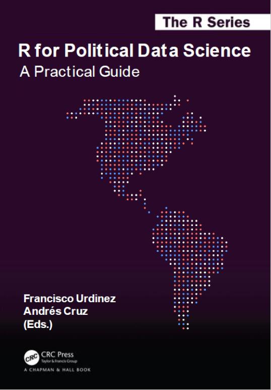 R for Political Data Science: A Practical Guide by Francisco Urdinez Andres Cruz