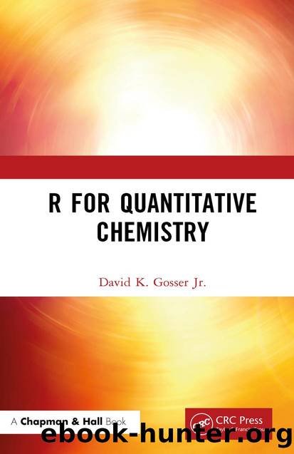 R for Quantitative Chemistry by David K. Gosser Jr