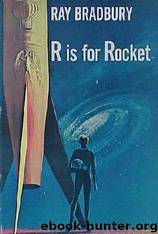 R is for Rocket by Ray Bradbury