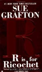 R" is for ricochet by Sue Grafton