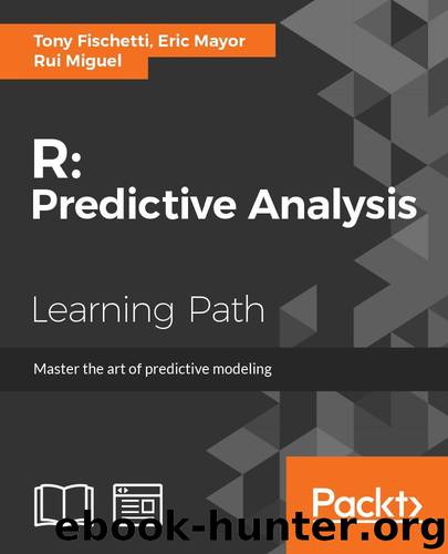 R: Predictive Analysis by Tony Fischetti & Eric Mayor & Rui Miguel Forte