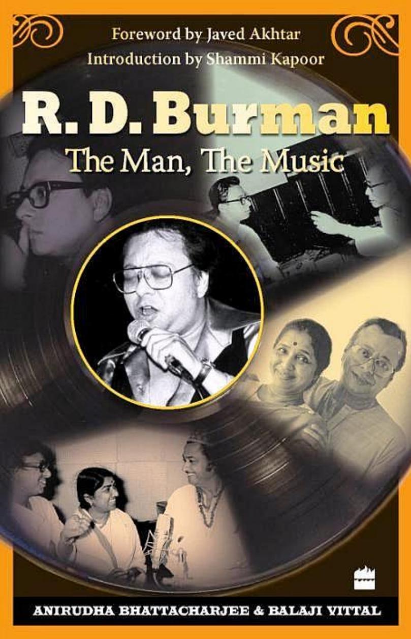 R. D. Burman: The Man The Music by Anirudha Bhattacharjee && Balaji Vitta