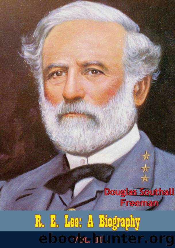 R. E. Lee: A Biography, Vol. III by Freeman Douglas Southall;