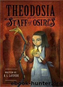 R. L. Lafevers_Theodosia 02 by Theodosia & the Staff of Osiris