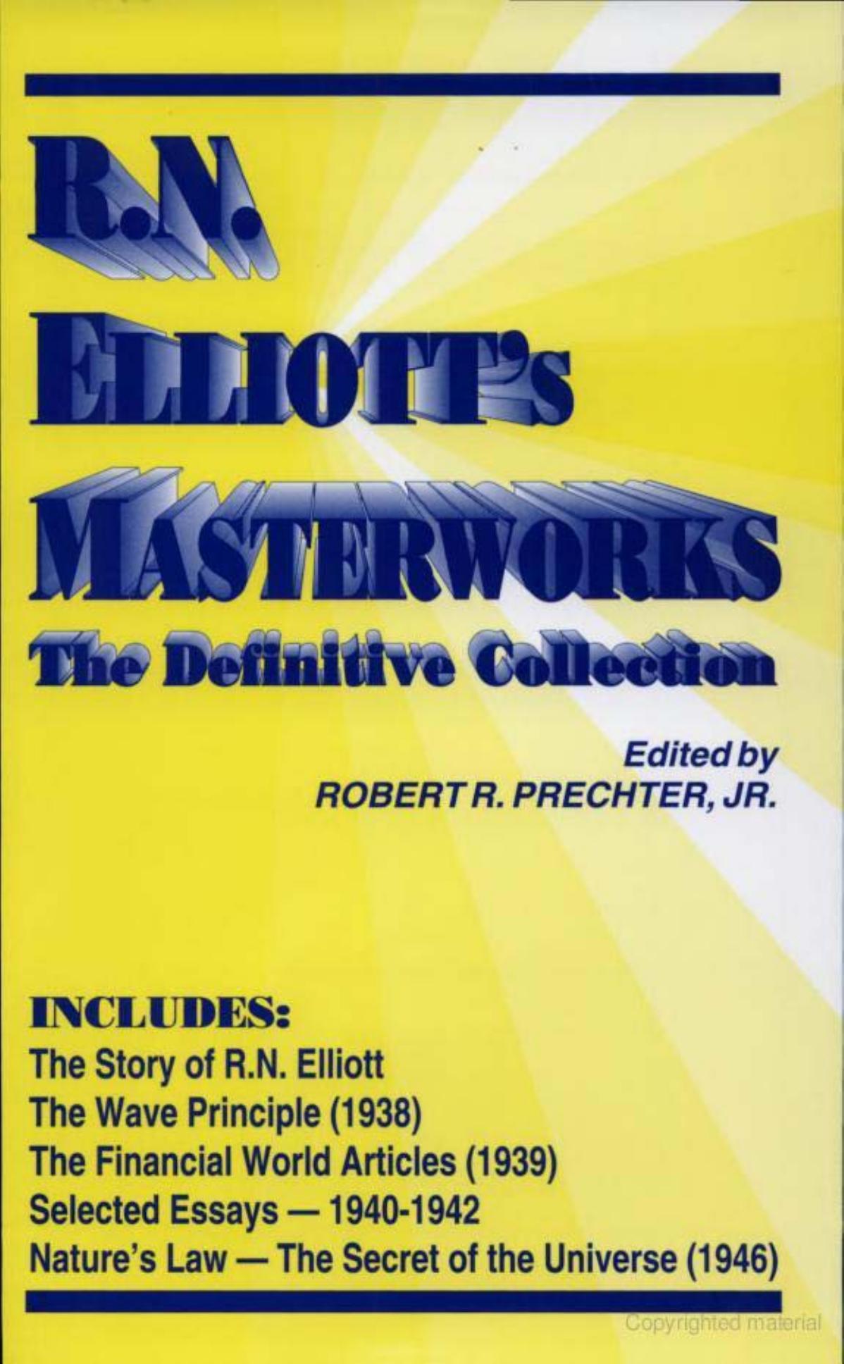 R.N. Elliott's Masterworks: The Definitive Collection by R. N. Elliott Robert R. Prechter Jr