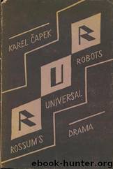 R.U.R. (Rossum's Universal Robots) by Karel Capek