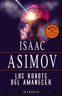 R4:LOS ROBOTS DEL AMANECER by ISAAC ASIMOV