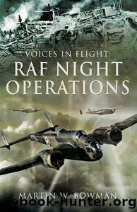 RAF Night Operations (Voices in Flight) by Martin Bowman