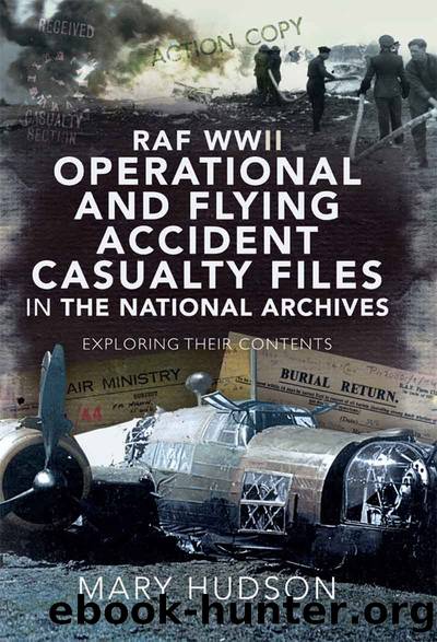 RAF WWII Operational and Flying Accident Casualty Files in the National Archives by Hudson Mary;