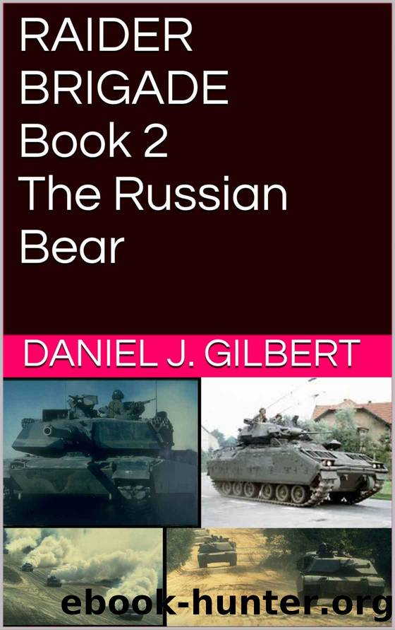 RAIDER BRIGADE Book 2 The Russian Bear by Daniel J. Gilbert