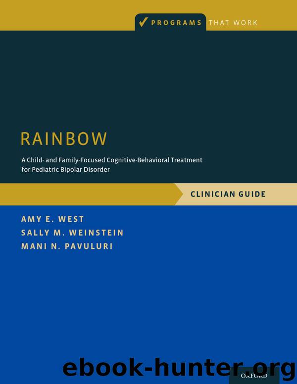 RAINBOW: A Child- and Family-Focused Cognitive-Behavioral Treatment for Pediatric Bipolar Disorder, Clinician Guide (Programs That Work) by Amy E. West & Sally M. Weinstein & Mani N. Pavuluri