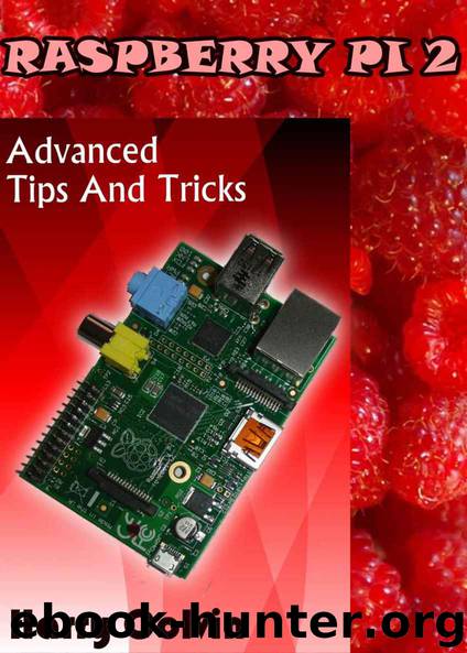 RASPBERRY Pi 2: Advanced Tips and Tricks by Harry Colvin