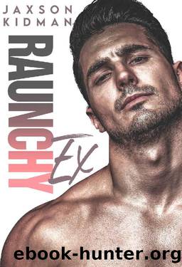 RAUNCHY Ex (Raunchy Recks Book 1) by Jaxson Kidman