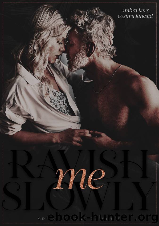 RAVISH ME SLOWLY: Spicy Age Gap Romance by Ambra Kerr & Cosima Kincaid