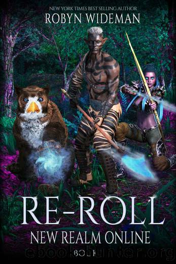RE-ROLL: An Epic Litrpg Fantasy (New Realm Online Book 1) by Robyn Wideman