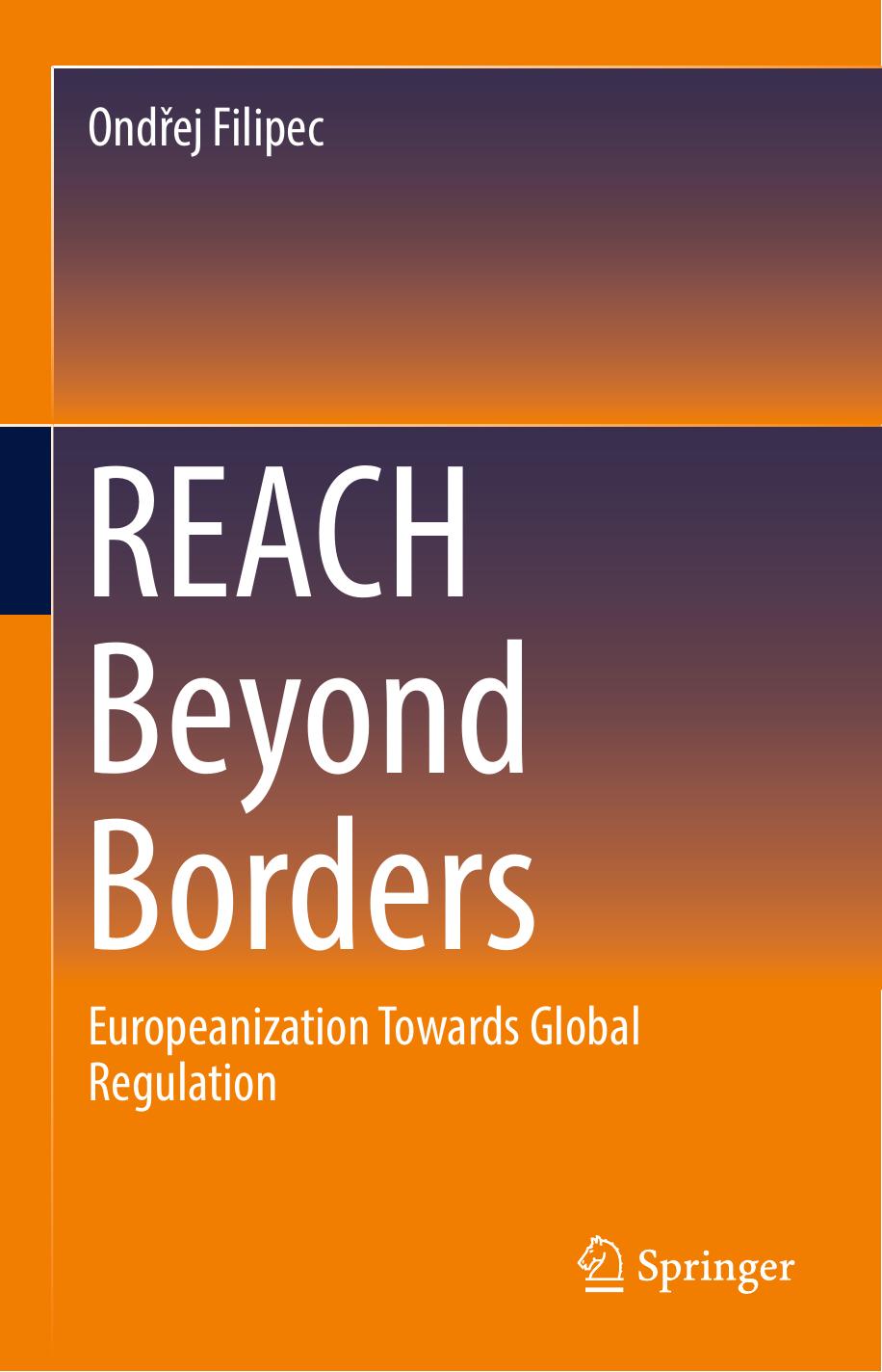REACH Beyond Borders: Europeanization Towards Global Regulation by Ondřej Filipec