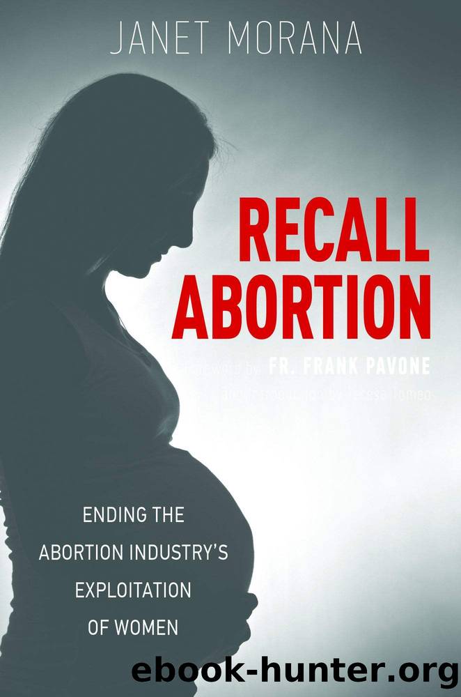 RECALL ABORTION: Ending the Abortion Industry's Exploitation of Women by Morana Janet
