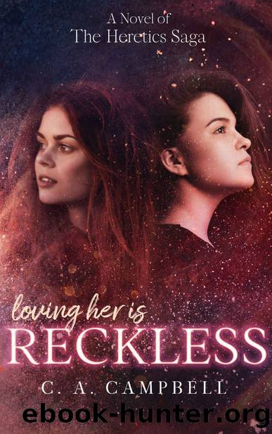 RECKLESS: A Young Adult Dystopian Romance (THE HERETICS SAGA) by Campbell C. A