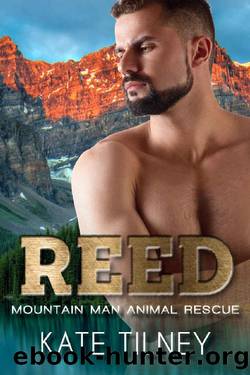 REED: a mountain man, curvy woman short and sweet second chance romance (Mountain Man Animal Rescue Book 11) by Kate Tilney