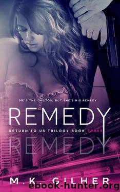 REMEDY: A Mafia Romance (Return to Us Trilogy Book 3) by M.K. Gilher