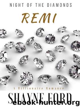 REMI: A Billionaire Romance (Night of the Diamonds Book 1) by Shayne Ford