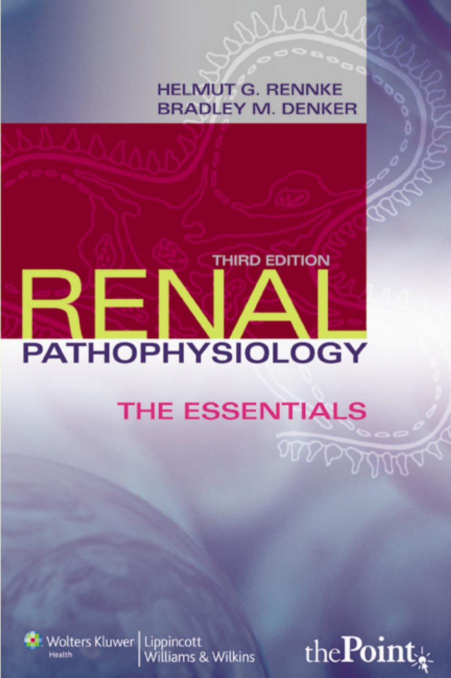 RENAL Pathophysiology: The Essentials by HELMUT G.RENNKE & BRADLEY M.DENKER
