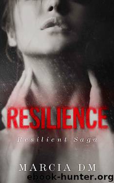 RESILIENCE (Resilient Saga Book 1) by Marcia DM