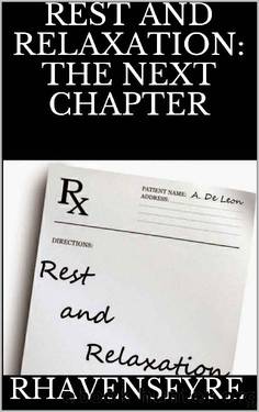REST AND RELAXATION: THE NEXT CHAPTER by RHAVENSFYRE & KL RHAVENSFYRE