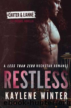 RESTLESS: A Less Than Zero Rockstar Romance Prequel: Book 0.5 - Carter & Lianne by Kaylene Winter