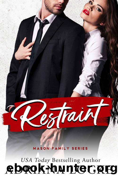 RESTRAINT: Mason Family Series Book 1 by Locke Adriana